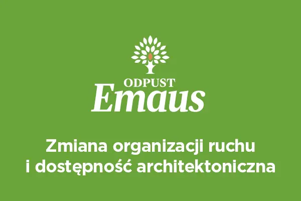Emaus 2026 – zmiana organizacji ruchu i dostępność architektoniczna